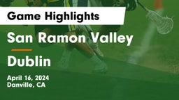 San Ramon Valley  vs Dublin  Game Highlights - April 16, 2024
