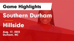 Southern Durham  vs Hillside  Game Highlights - Aug. 17, 2023