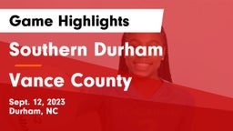 Southern Durham  vs Vance County Game Highlights - Sept. 12, 2023