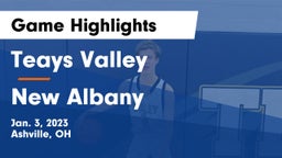 Teays Valley  vs New Albany  Game Highlights - Jan. 3, 2023