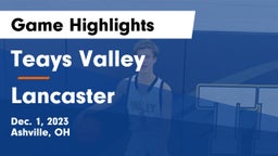 Teays Valley  vs Lancaster  Game Highlights - Dec. 1, 2023