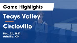 Teays Valley  vs Circleville  Game Highlights - Dec. 22, 2023