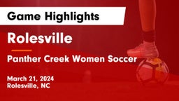 Rolesville  vs Panther Creek Women Soccer Game Highlights - March 21, 2024