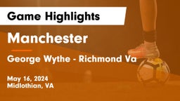 Manchester  vs George Wythe  - Richmond Va Game Highlights - May 16, 2024
