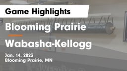 Blooming Prairie  vs Wabasha-Kellogg  Game Highlights - Jan. 14, 2023