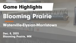 Blooming Prairie  vs Waterville-Elysian-Morristown  Game Highlights - Dec. 8, 2023