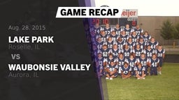 Recap: Lake Park  vs. Waubonsie Valley  2015