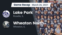 Recap: Lake Park  vs. Wheaton North  2021