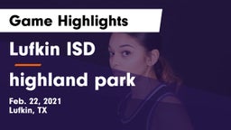 Lufkin ISD vs highland park Game Highlights - Feb. 22, 2021