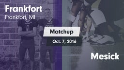 Matchup: Frankfort High Schoo vs. Mesick 2016