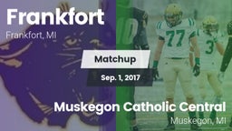 Matchup: Frankfort High Schoo vs. Muskegon Catholic Central  2017