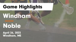 Windham  vs Noble  Game Highlights - April 26, 2023