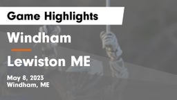 Windham  vs Lewiston ME Game Highlights - May 8, 2023