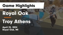 Royal Oak  vs Troy Athens Game Highlights - April 25, 2024