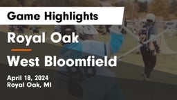 Royal Oak  vs West Bloomfield  Game Highlights - April 18, 2024