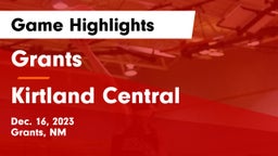 Grants  vs Kirtland Central Game Highlights - Dec. 16, 2023