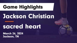 Jackson Christian  vs sacred heart Game Highlights - March 26, 2024