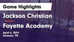 Jackson Christian  vs Fayette Academy  Game Highlights - April 4, 2024