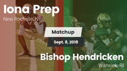 Matchup: Iona Prep High vs. Bishop Hendricken  2018