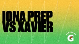 Iona Prep football highlights Iona Prep vs Xavier