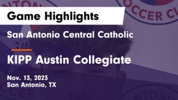 San Antonio Central Catholic  vs KIPP Austin Collegiate Game Highlights - Nov. 13, 2023