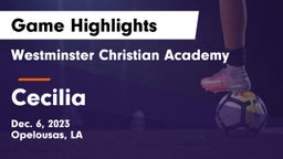 Westminster Christian Academy  vs Cecilia Game Highlights - Dec. 6, 2023