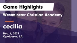 Westminster Christian Academy  vs cecilia Game Highlights - Dec. 6, 2023
