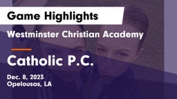 Westminster Christian Academy  vs Catholic P.C. Game Highlights - Dec. 8, 2023