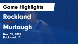 Rockland  vs Murtaugh  Game Highlights - Nov. 28, 2023