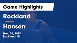 Rockland  vs Hansen  Game Highlights - Nov. 30, 2023