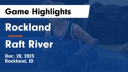 Rockland  vs Raft River  Game Highlights - Dec. 20, 2023