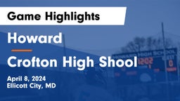 Howard  vs Crofton High Shool  Game Highlights - April 8, 2024