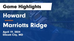 Howard  vs Marriotts Ridge  Game Highlights - April 19, 2024