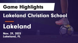 Lakeland Christian School vs Lakeland  Game Highlights - Nov. 29, 2023
