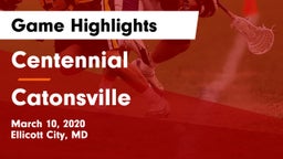 Centennial  vs Catonsville Game Highlights - March 10, 2020