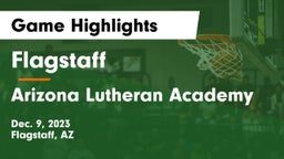 Flagstaff  vs Arizona Lutheran Academy  Game Highlights - Dec. 9, 2023
