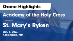 Academy of the Holy Cross vs St. Mary's Ryken  Game Highlights - Oct. 3, 2023