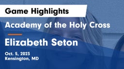 Academy of the Holy Cross vs Elizabeth Seton  Game Highlights - Oct. 5, 2023
