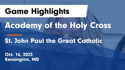 Academy of the Holy Cross vs  St. John Paul the Great Catholic  Game Highlights - Oct. 16, 2023