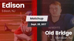 Matchup: Edison  vs. Old Bridge  2017