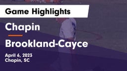 Chapin  vs Brookland-Cayce  Game Highlights - April 6, 2023