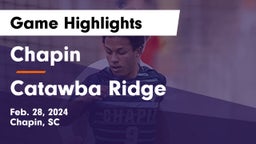 Chapin  vs Catawba Ridge  Game Highlights - Feb. 28, 2024