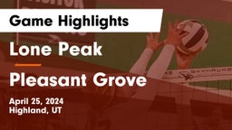 Lone Peak  vs Pleasant Grove  Game Highlights - April 25, 2024