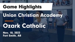 Union Christian Academy  vs Ozark Catholic  Game Highlights - Nov. 18, 2023