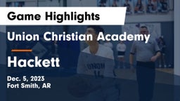 Union Christian Academy  vs Hackett  Game Highlights - Dec. 5, 2023