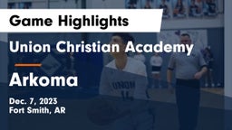 Union Christian Academy  vs Arkoma  Game Highlights - Dec. 7, 2023