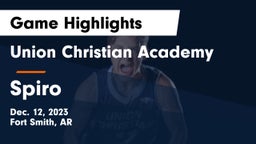 Union Christian Academy  vs Spiro  Game Highlights - Dec. 12, 2023