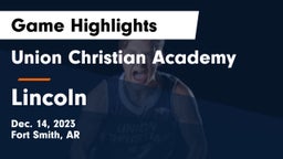 Union Christian Academy  vs Lincoln  Game Highlights - Dec. 14, 2023