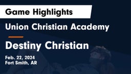 Union Christian Academy  vs Destiny Christian  Game Highlights - Feb. 22, 2024