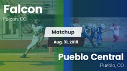 Matchup: Falcon  F vs. Pueblo Central  2018